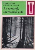 Ákos László,Ghimessy László - Az ezerarcú, ezerhasznú erdő