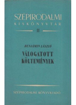 Benjámin László - Válogatott költemények Benjámin László - Válogatott költemények, Budapest 1951 antikvár könyv