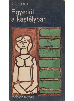 Végh Antal - Egyedül a kastélyban (dedikált) Végh Antal - Egyedül a kastélyban (dedikált), Budapest 1971 antikvár könyv