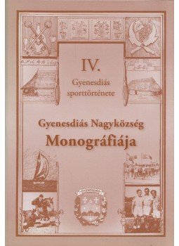 Góth Imre Árpád - Gyenesdiás Nagyközség Monográfiája IV., Gyenesdiás 2009 antikvár könyv