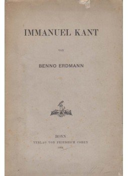Erdmann, Benno, Kant, Immanuel - Immanuel Kant Erdmann, Benno, Kant, Immanuel - Immanuel Kant, Bonn 1904 antikvár könyv