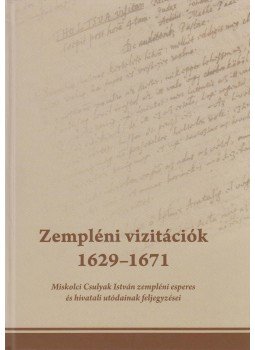Dienes Dénes (szerk.) - Zempléni vizitációk, 1629-1671, Sárospatak 2008 antikvár könyv