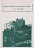 Balassa Iván - Sárospatak történeti helyrajza a XVI-XX. században (dedikált)