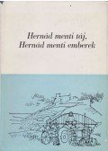 Ádám István,Sváb Antal,Szabó Sándor - Hernád menti táj, Hernád menti emberek