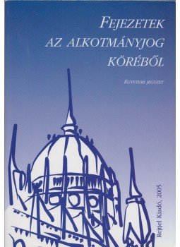 Dr. Kilényi Géza, Szilvásy György Péter, Hajas Barnabás - Fejezetek az alkotmányjog köréből Dr. Kilényi Géza, Szilvásy György Péter, Hajas Barnabás - Fejezetek az alkotmányjog köréből, Budapest 2005 antikvár könyv