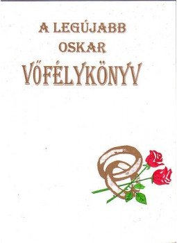 dr. Károssy Csaba Ákos - A legújabb OSKAR vőfélykönyv, null 2008 antikvár könyv
