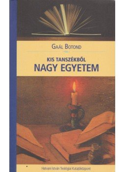 Gaál Botond - Kis tanszékből nagy egyetem, Debrecen 2012 antikvár könyv