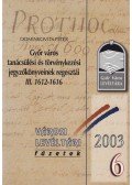 Dominkovits Péter - Győr város tanácsülési és törvénykezési jegyzőkönyveinek regesztái III. (dedikált)