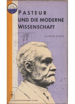 René Dubos - Pasteur und die moderne wissenschaft René Dubos - Pasteur und die moderne wissenschaft, München 1960 antikvár könyv