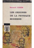 I. Bernard Cohen - Les origines de la physique moderne