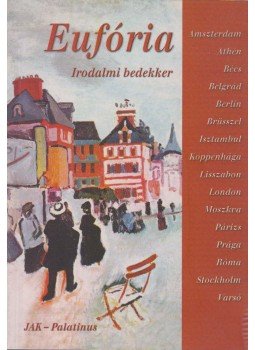 Bárdos Miklós, Bence Ottó, Garaczi László, Gács Anna, Hermann Zoltán, Jánossy Lajos, Kovács Kristóf, Kömlődi Ferenc, Kőrösi Ferenc, Krasztev Péter - Eufória (dedikált), Budapest 2002 antikvár könyv