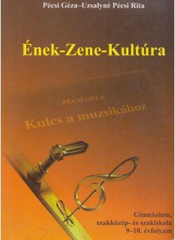 Pécsi Géza, Uzsalyné Pécsi Rita - Ének-Zene-Kultúra, Pécs 2005 antikvár könyv