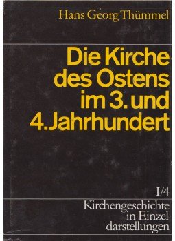 Hans Georg Thümmel - Die Kirche des Ostens im 3. und 4. Jahrhunder, Berlin 1988 antikvár könyv