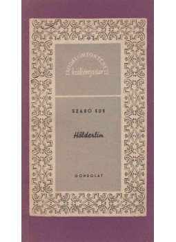 Szabó Ede - Hölderlin Szabó Ede - Hölderlin, Budapest 1964 antikvár könyv