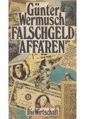 Wermusch, Günter - Falschgeldaffären
