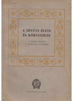 - A növény élete és környezete, Budapest 1956 antikvár könyv