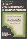 Petsching Mária Zita - A pénz értékcsökkenése a szocializmusban