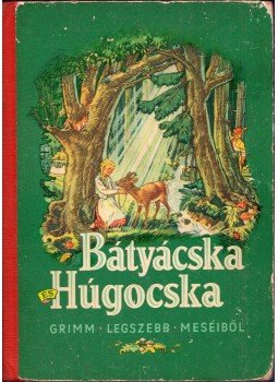 Rónay György, Grimm - Bátyácska és Húgocska Rónay György, Grimm - Bátyácska és Húgocska, Niederwiesa 0 antikvár könyv