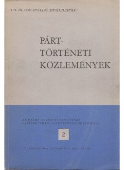 Zsilák András (szerk.) - Párttörténeti Közlemények 1963 / 2., Budapest 1963 antikvár könyv