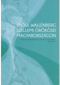 Dr. Sebes József (szerk.) - Raoul Wallenberg szellemi örökösei Magyarországon