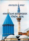Adorján Imre - Anatóliai szeldzsuk török kor