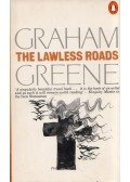 Graham Greene - The Lawless Roads