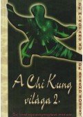 dr. Mingtang Xu,dr. Berend Róbert - A Chi Kung világa 2. kötet