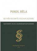 Pokol Béla - Kettős állam és jogduplázódás - Alkotmányi jog és a jogrendszer duplázódása