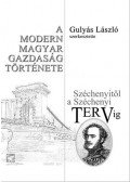 Gulyás László - A modern magyar gazdaság története Széchenyitől a Széchenyi-tervig - Széchenyitől a Széchenyi tervig
