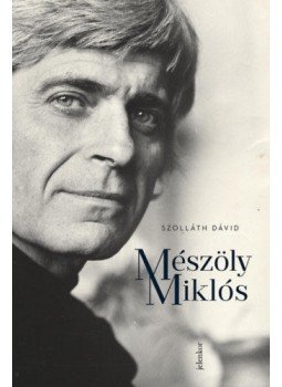 Szolláth Dávid - Mészöly Miklós Szolláth Dávid - Mészöly Miklós, null 2020 antikvár könyv