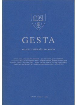 Kulcsár Péter - Gesta 2007. VII. évfolyam, 1. szám Kulcsár Péter - Gesta 2007. VII. évfolyam, 1. szám, Miskolc 2007 antikvár könyv