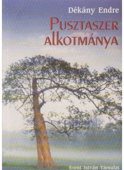 Dékány Endre - Pusztaszer Alkotmánya (dedikált), Budapest 1996 antikvár könyv