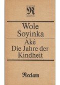 Wole Soyinka - Aké Die Jahre der Kindheit
