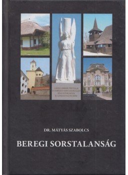 Mátyás Szabolcs - Beregi sorstalanság Mátyás Szabolcs - Beregi sorstalanság, Debrecen 2016 antikvár könyv