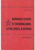 Botos János - Münnich Ferenc a forradalmár, a politikus, a katona (Dedikált)
