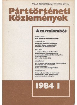 Szabó Bálint - Párttörténeti Közlemények 1984/1 Szabó Bálint - Párttörténeti Közlemények 1984/1, Budapest 1984 antikvár könyv
