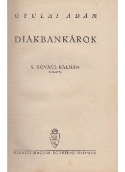 Gyulai Ádám - Diákbankárok, Budapest 1943 antikvár könyv