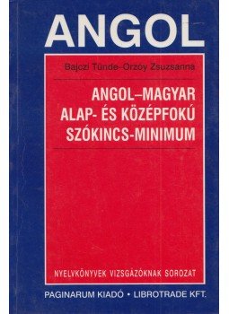 Bajczi Tünde, Orzóy Zsuzsanna - Angol-magyar alap- és középfokú szókincs-minimum Bajczi Tünde, Orzóy Zsuzsanna - Angol-magyar alap- és középfokú szókincs-minimum, Budapest 1999 antikvár könyv