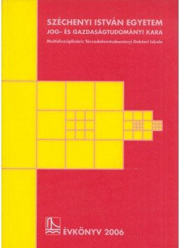 Reisinger Adrienn - Széchenyi István Egyetem Kautz Gyula Gazdaságtudományi Kar - Évkönyv 2006 Reisinger Adrienn - Széchenyi István Egyetem Kautz Gyula Gazdaságtudományi Kar - Évkönyv 2006, Győr 2007 antikvár könyv