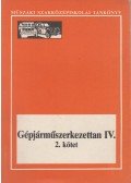Szilvássy Bertalan - Gépjárműszerkezettan IV/2.
