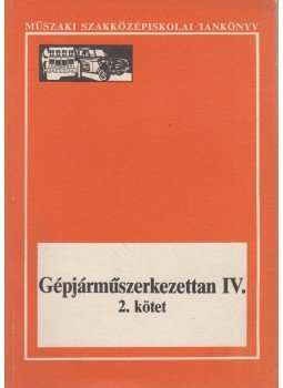 Szilvássy Bertalan - Gépjárműszerkezettan IV/2., Budapest 1990 antikvár könyv