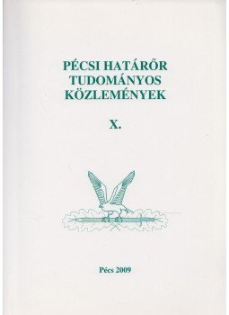 Gaál Gyula, Hautzinger Zoltán - Pécsi határőr tudományos közlemények X., Pécs 2009 antikvár könyv