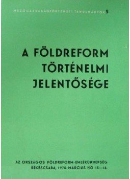 Lázár Vilmos - A földreform történelmi jelentősége, Budapest 1972 antikvár könyv