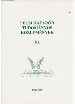 Gaál Gyula, Hautzinger Zoltán - Pécsi határőr tudományos közlemények XI. Gaál Gyula, Hautzinger Zoltán - Pécsi határőr tudományos közlemények XI., Pécs 2010 antikvár könyv