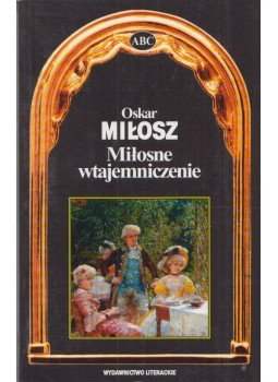 Oskar Miłosz - Miłosne wtajemniczenie, Warszawa 1994 antikvár könyv