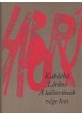 Kabdebó Lóránt - A háborúnak vége lett (dedikált)