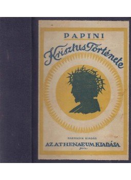 Papini, Giovanni - Krisztus története Papini, Giovanni - Krisztus története, Budapest 1925 antikvár könyv