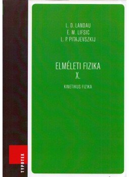 Landau, L.D., Lifsic, E.M., Pitajevszkij, L. P. - Elméleti fizika X. Landau, L.D., Lifsic, E.M., Pitajevszkij, L. P. - Elméleti fizika X., Budapest 0 antikvár könyv
