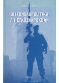 Deák Péter - Biztonságpolitika a hétköznapokban