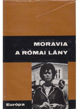 Alberto Moravia - A római lány Alberto Moravia - A római lány, Budapest 1971 antikvár könyv